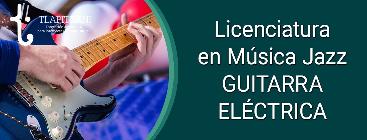 licenciatura-en-musica-jazz-guitarra-electrica-1